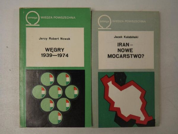 Nowak Jerzy Robert / Kalabiński Jacek - Węgry 1939-1974 / Iran - nowe mocarstwo?