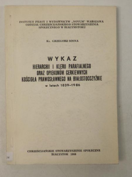 Wykaz hierarchii i kleru parafialnego oraz opiekunów cerkiewnych kościoła prawosławnego na białostocczyźnie