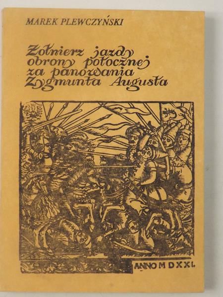 Żołnierz jazdy obrony potocznej za czasów Zygmunta Augusta