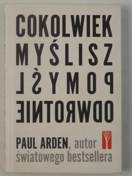 Cokolwiek myślisz, pomyśl odwrotnie