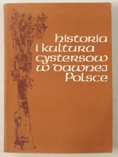 Historia i kultura Cystersów w dawnej Polsce i ich europejskie związki