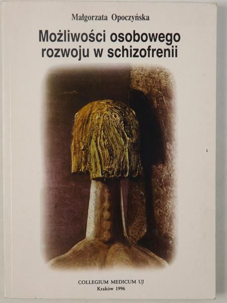 Opoczyńska Małgorzata - Możliwości osobowego rozwoju w schizofrenii