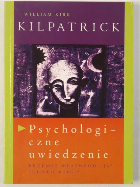 Kilpatrick Wiliam Kirk - Psychologiczne uwiedzenie