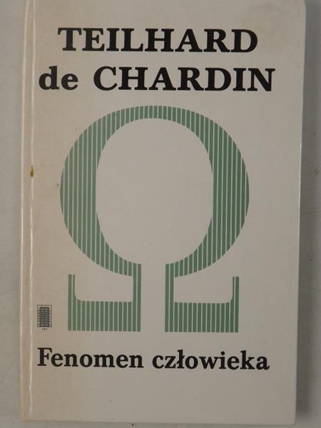 De Chardin Pierre Teilhard - Fenomen człowieka