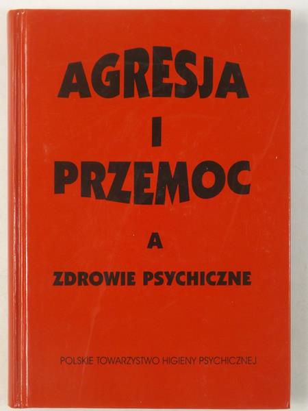 Binczycka-Anholcer Marzena - Agresja i przemoc a zdrowie psychiczne
