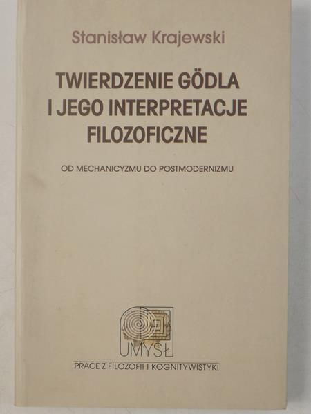 Twierdzenie godla i jego interpretacje filozoficzne