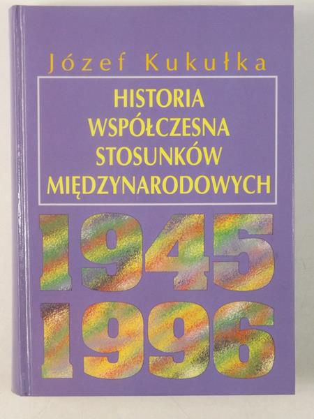 Historia współczesna stosunków międzynarodowych 1945-1996