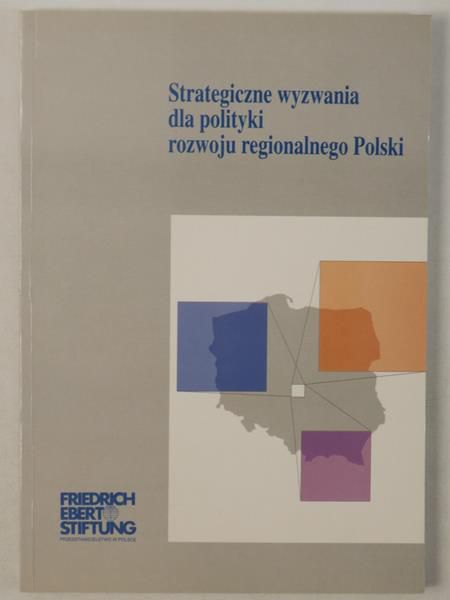 Strategiczne wyzwania dla polityki rozwoju regionalnego Polski