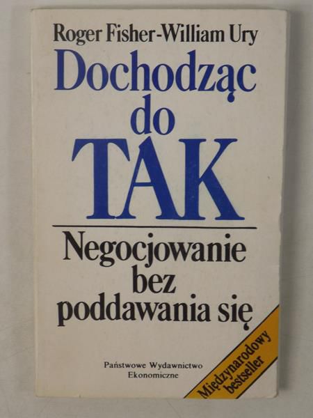 Fisher Roger - Dochodząc do TAK. Negocjowanie bez poddawania się