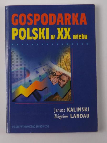 Landau Z.  - Gospodarka Polski w XX wieku
