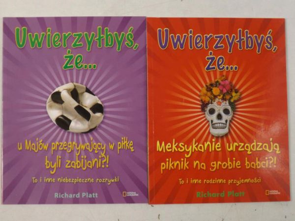 Platt Richard - Uwierzyłbyś, że… u Majów przegrywający w piłkę byli zabijani?! / Meksykanie urządzają piknik na grobie babci?!