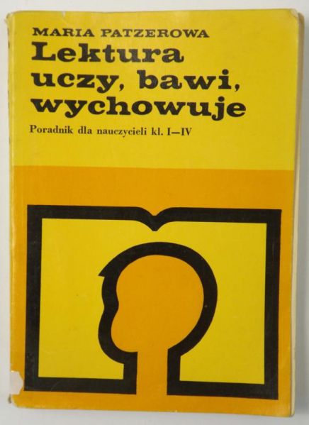 Patzerowa Maria - Lektura uczy, bawi, wychowuje