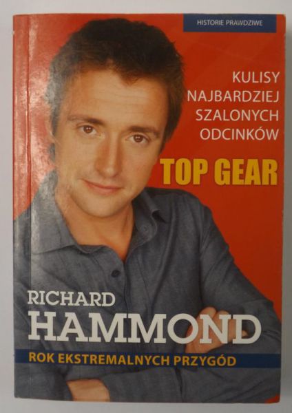 Hammond Richard - Rok ekstremalnych przygód. Kulisy najbardziej szalonych odcinków Top Gear
