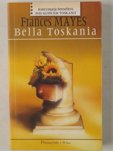Mayes Frances - Bella Toskania