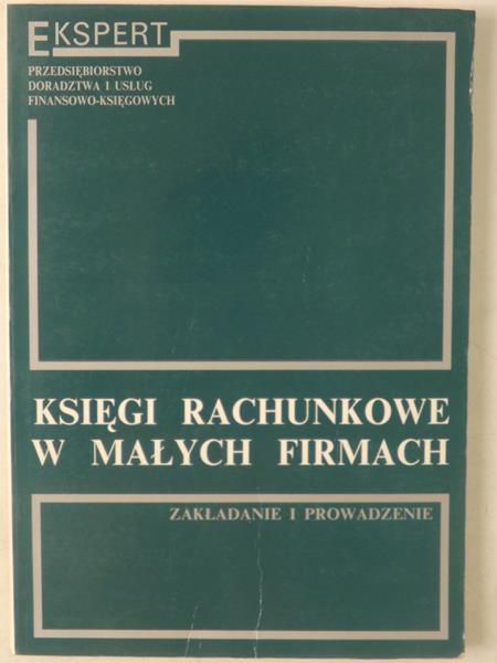 Kiziukiewicz Teresa - Księgi rachunkowe w małych firmach