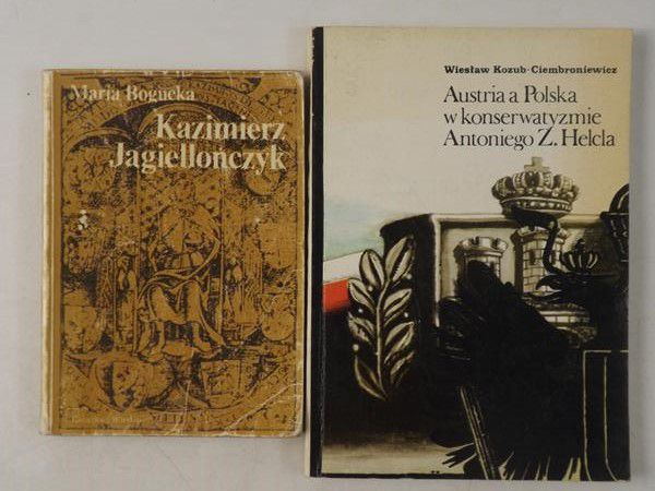 Austria a Polska w konserwatyzmie Antoniego Z.Helcla   Kazimierz Jagiellończyk