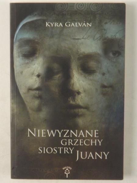 Galvan Kyra - Niewyznane grzechy siostry Juany