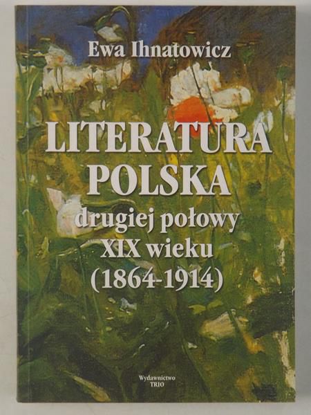 Literatura polska drugiej połowy XIX wieku (1864-1914)