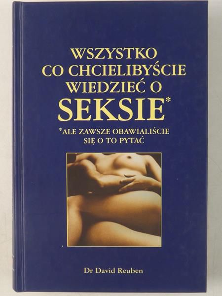 Reuben David - Wszystko co chcielibyście wiedzieć o seksie, ale zawsze obawialiście się o to pytać