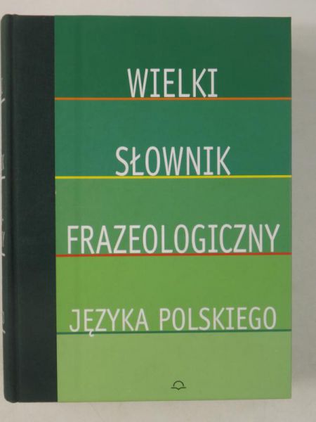 Piotr - Wielki słownik frazeologiczny języka polskiego