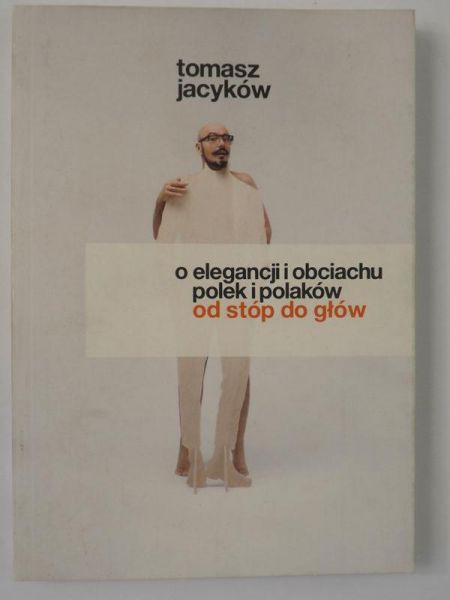 O elegancji i obciachu Polek i Polaków od stóp do głów