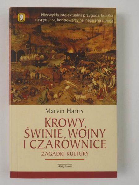 Harris Marvin - Krowy, świnie, wojny i czarownice: zagadki kultury