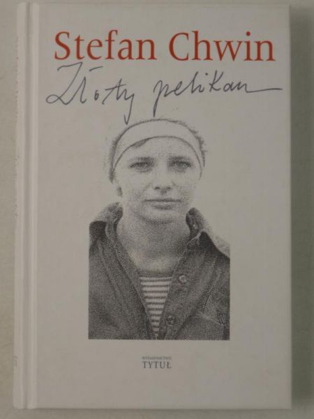 Chwin Stefan - Złoty pelikan