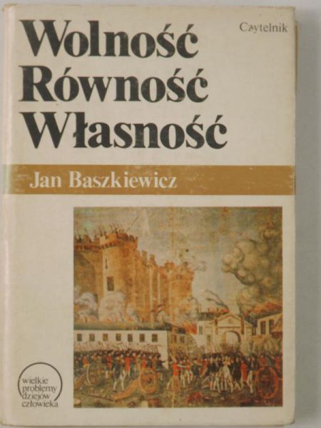 Baszkiewicz Jan - Wolność, równość, własność