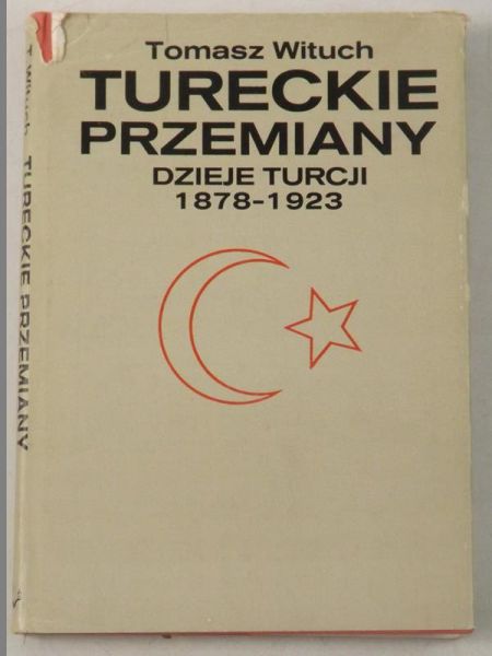 Tureckie przemiany. Dzieje Turcji 1878-1923