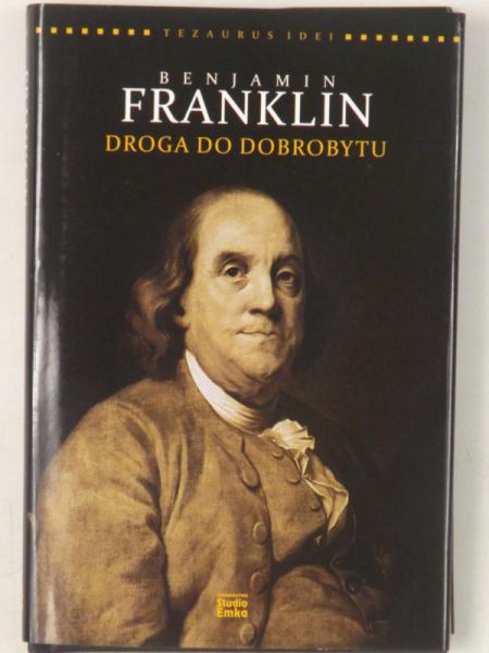 Benjamin Franklin. Droga do dobrobytu