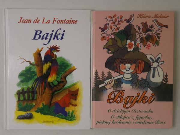 De La Fontaine / Molnar Klara - Bajki: O dzielnym Isztwanku, O chłopcu z fujarką, pięknej królewnie i wiedźmie Bosi / Bajki