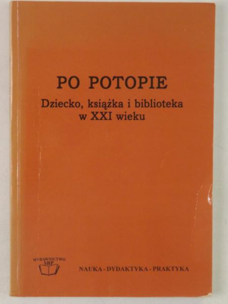 Po potopie. Dziecko, książka i biblioteka z XXI wieku