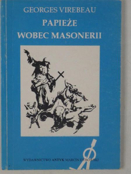 Virebeau Georges - Papieże wobec masonerii