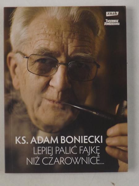 Lepiej palić fajkę niż czarownice…