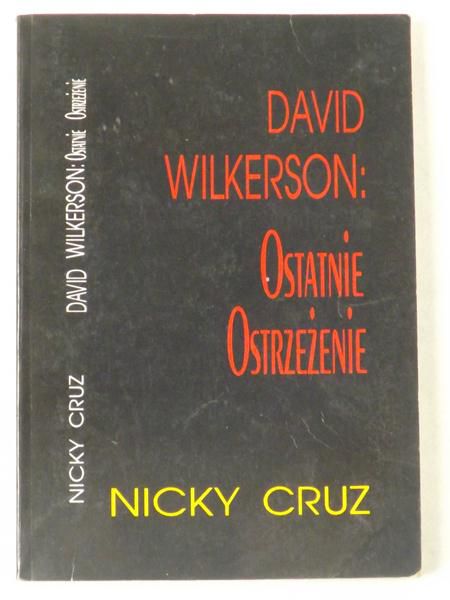 Cruz Nicky - David Wilkerson: Ostatnie ostrzeżenie
