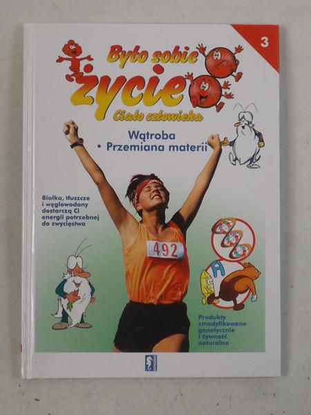 Było sobie życie. Wątroba. Przemiana materii