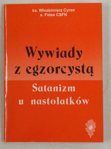 Wywiady z egzorcystą. Satanizm u nastolatków