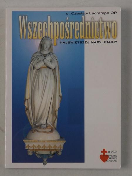 Lacrampe Czesław - Wszechpośrednictwo Najświętszej Maryi Panny