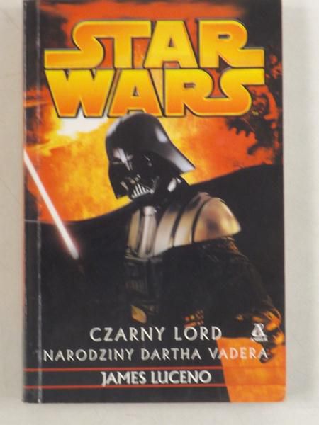 Luceno James - Star Wars. Czarny Lord. Narodziny Dartha Vadera