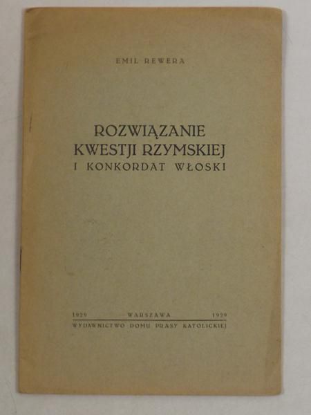 Rozwiązanie kwestji rzymskiej i konkordat włoski, 1929 r.