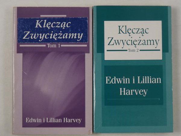 Harvey Edwin - Klęcząc Zwycieżamy, Tom I-II