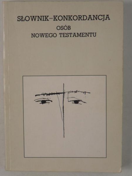 Bosak Pius Czesław - Słownik-Konkordancja osób Nowego Testamentu