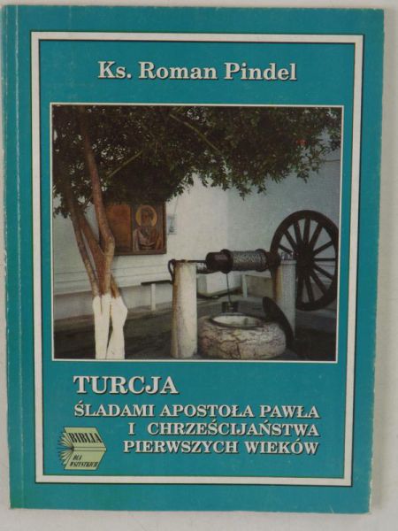 Turcja śladami apostoła Pawła i chrześcijaństwa pierwszych wieków