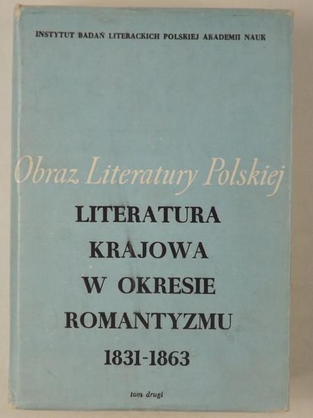 Janion Maria (red.) - Literatura krajowa w okresie romantyzmu 1831-1863, Tom II