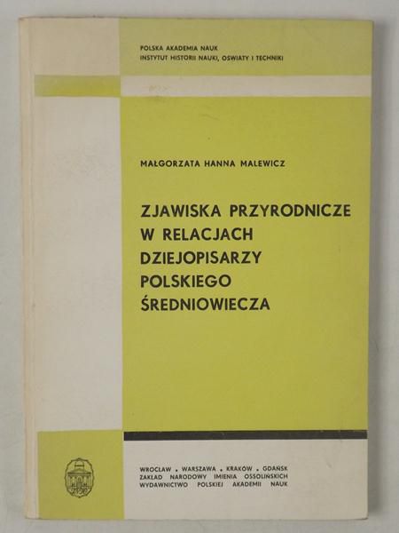 Zjawiska przyrodnicze w relacjach dziejopisarzy polskiego średniowiecza