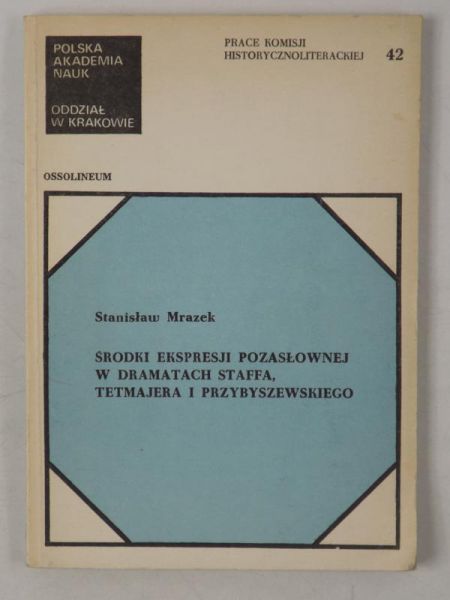 Środki ekspresji pozasłownej w dramatach Staffa, Tetmajera i Przybyszewskiego