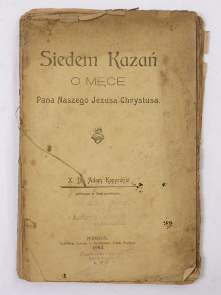Siedem kazań o męce Pana Naszego Jezusa Chrystusa, 1903 r.