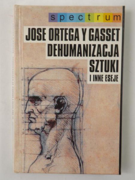 Dehumanizacja sztuki i inne eseje