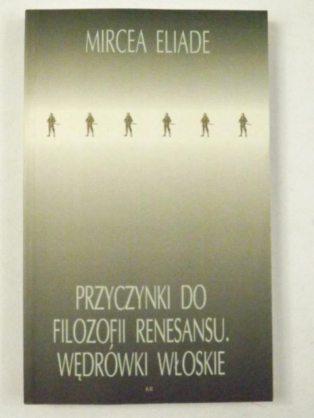 Przyczynki do filozofii renesansu. Wędrówki włoskie