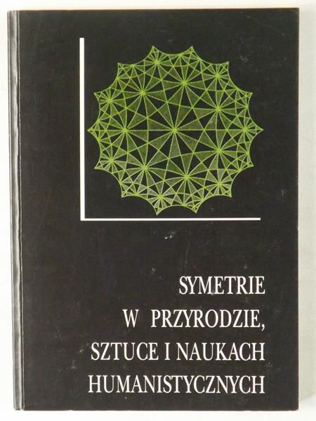 Symatrie w przyrodzie, sztuce i naukach humanistycznych